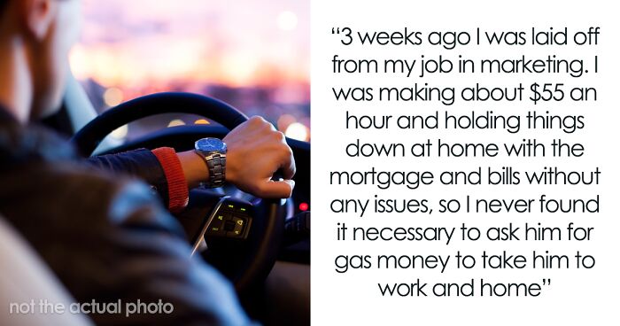 Newly Unemployed Woman Who Drives Her BF To Work Asks Him To Pay For Gas, Drama Ensues