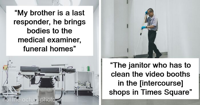 “They Woke Up Screaming For Six Months”: 72 Messed Up Jobs That Actually Exist