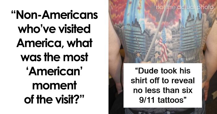 Non-Americans Who Visited The US Are Sharing The Most Stereotypical 