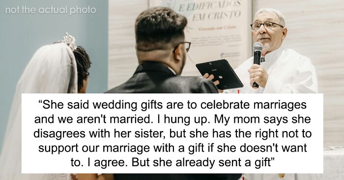 Aunt Asks Couple To Return Wedding Gift Because She Doesn’t View Their Marriage As Real 