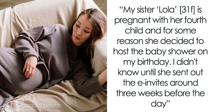 Woman Refuses To Cancel Her Birthday Plans To Attend Sister’s 4th Baby Shower, Gets Blocked