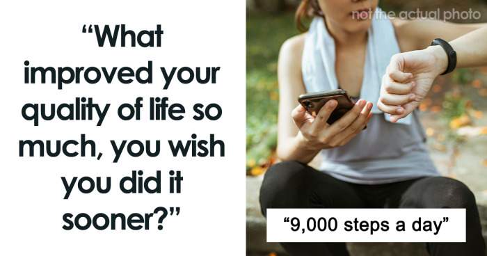 “Quality Of Life Is 1000x Better”: 82 Things People Started Doing That Made A Major Impact