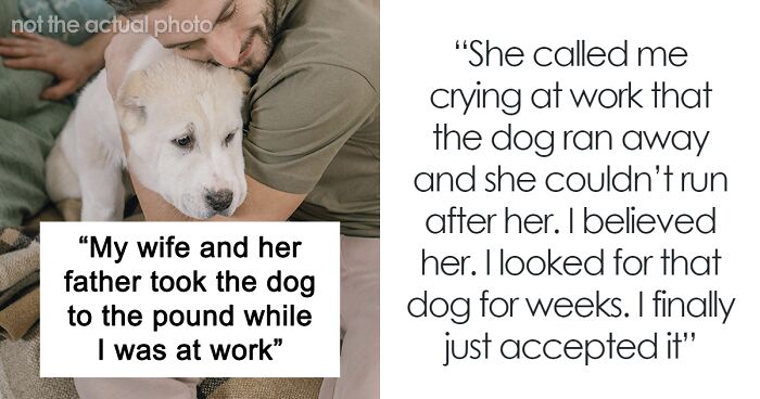 Man Gives Wife An Ultimatum After Learning She Got Rid Of His Dog 5 Years Ago And Lied About It