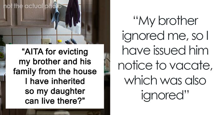 Woman Kicks Out Brother From Inherited Home So Her Daughter Can Live There