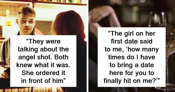 55 Stories Of The Most Terrible First Dates Bartenders Have Ever Witnessed