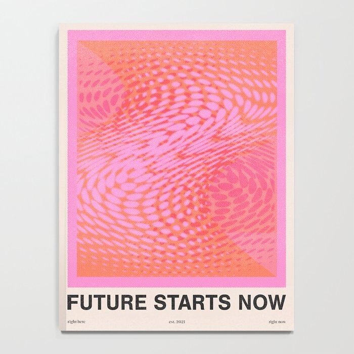  Future Starts Now Notebook: Your Dreams Don't Have An Expiration Date, Start Writing Them Down!