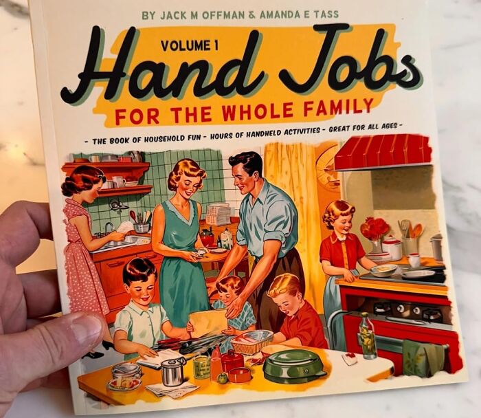 " Hand Jobs For The Whole Family": A Hilarious Guide To... Well, We'll Let You Read It And Find Out!