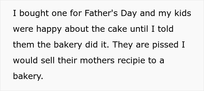 Children are furious when their father says he will allow a bakery to sell their late mother's cakes if they can crack her recipe