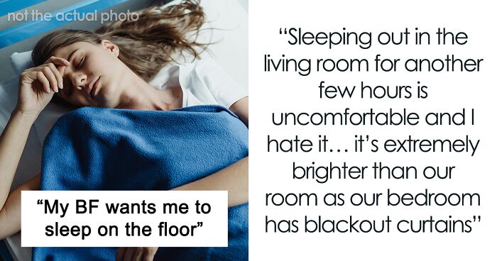 Guy Wants Girlfriend To Sleep On The Floor Instead Of In Bed With Him, She Asks For Advice