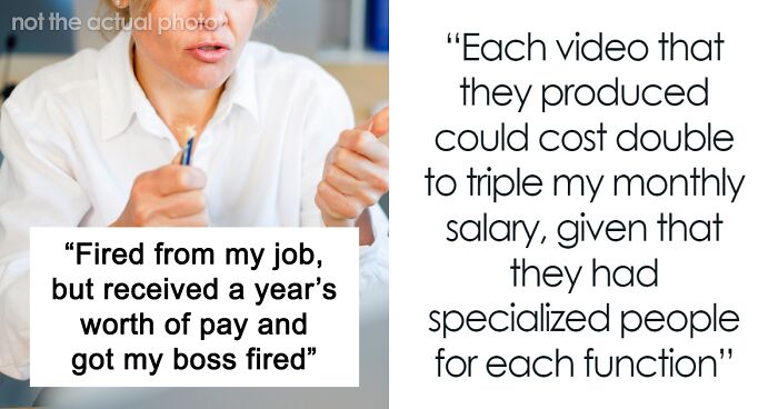 “Fired From My Job, But Received A Year’s Worth Of Pay And Got My Boss Fired”