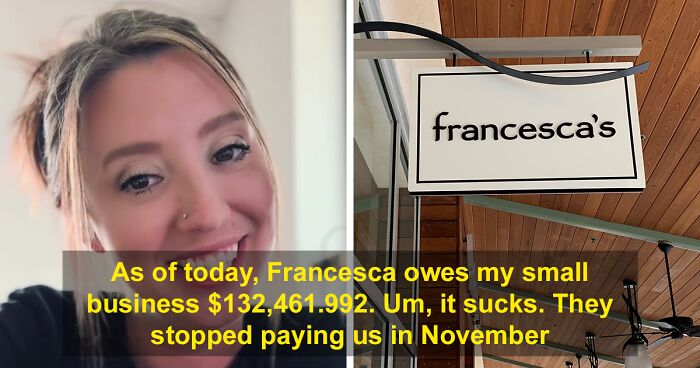 More And More Small Business Owners Are Revealing That “Francesca’s” Owes Them Tens Of Thousands