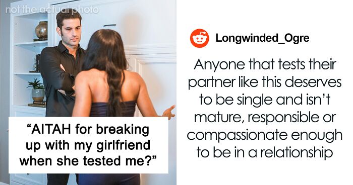 Man Called “Stubborn” For Leaving GF After She Told Him Her Offer To Split Was Only A Test