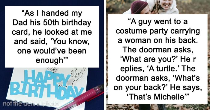 89 Top-Notch Dad Jokes And Anecdotes That Are Actually Pretty Good