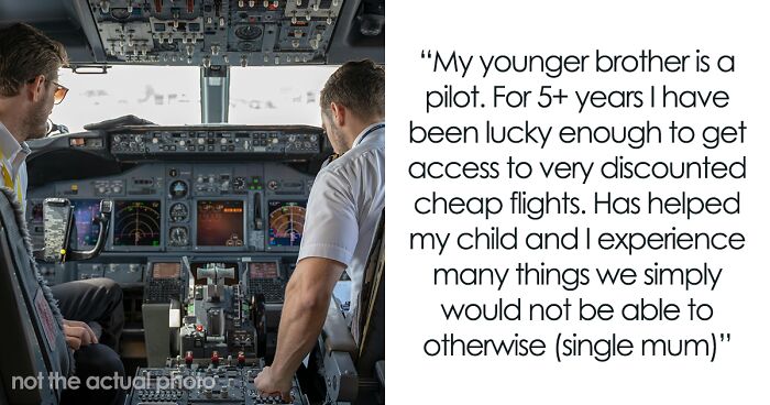 Woman Asks If She’s Unreasonable For Not Wanting To Give Up Cheap Flights To Her Rich Brother