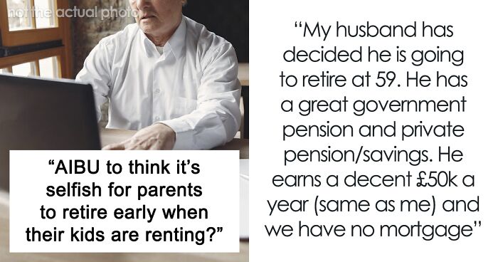 Family Feud Erupts Over Dad's Early Retirement Plans Instead Of Helping Adult Daughter Buy A House