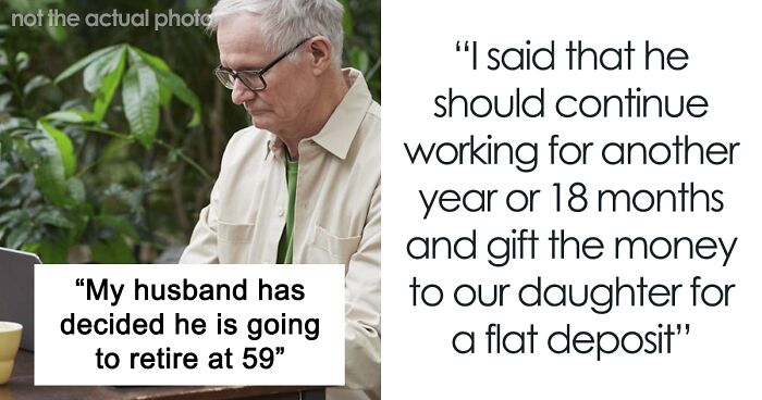 Woman Thinks Husband Is Selfish To Retire Early When Their Daughter Is Still Renting