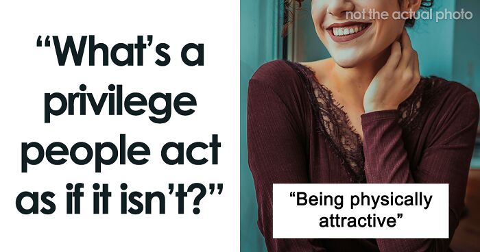 People Urge Others To Check Their Privilege With 58 Examples They Seem To Be Oblivious About