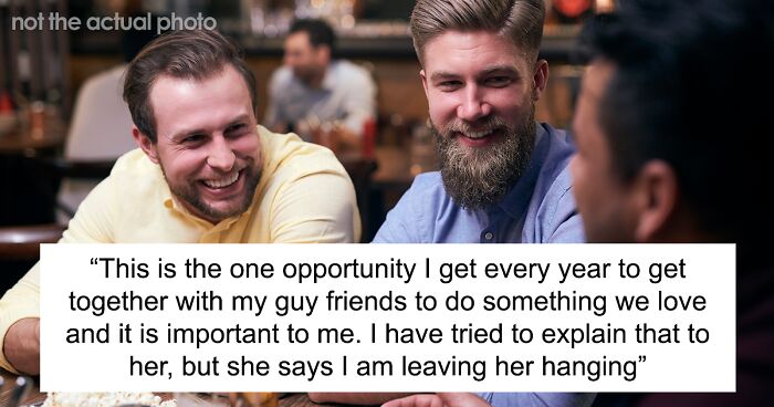 Guy Expects Wife To Handle House Move Alone Because He Booked A Guys' Trip In Advance