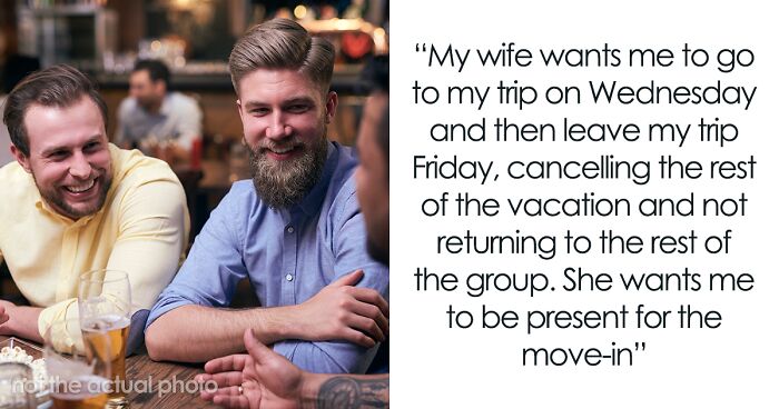 Husband Chooses Annual Guys’ Trip Over Helping Wife Move To Their New Home, She’s Furious