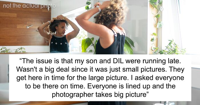 Mom Plans For 40-Person Family Pic, DIL Shows Up Last Minute But Still Misses It To Fix Her Hair