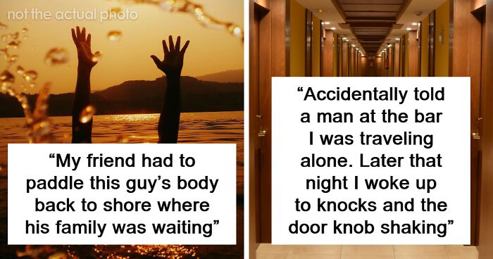 65 Scary Vacation Experiences People Still Can’t Forget About, As Shared In This Online Group