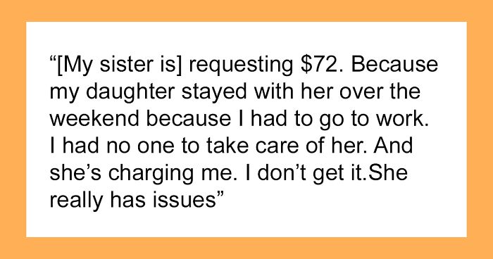 Woman Sends Sister An Invoice Of $72 After Babysitting Her Daughter: “She Really Has Issues”