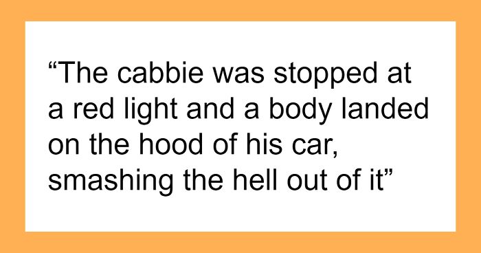 “Nothing Surprises Me Anymore”: 56 Of The Wildest Stories From Taxi And Uber Drivers