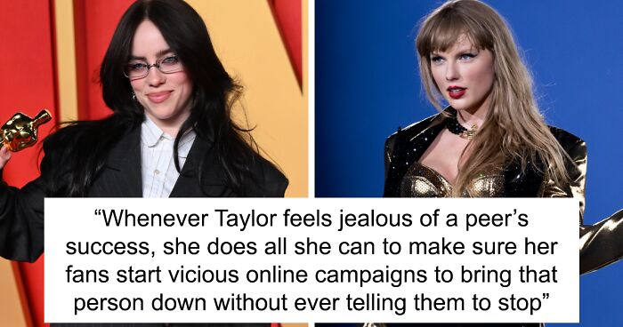 Taylor Swift Started “Vicious Campaign” Against Billie Eilish Because She’s Jealous, Insider Says