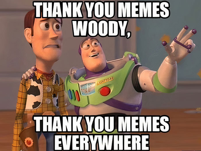 Woody and Buzz Lightyear with the text 'Thank You Memes Woody, Thank You Memes Everywhere'.