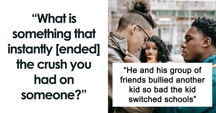 People Were Asked What Made Them Lose Interest In Their Crush (65 Answers)