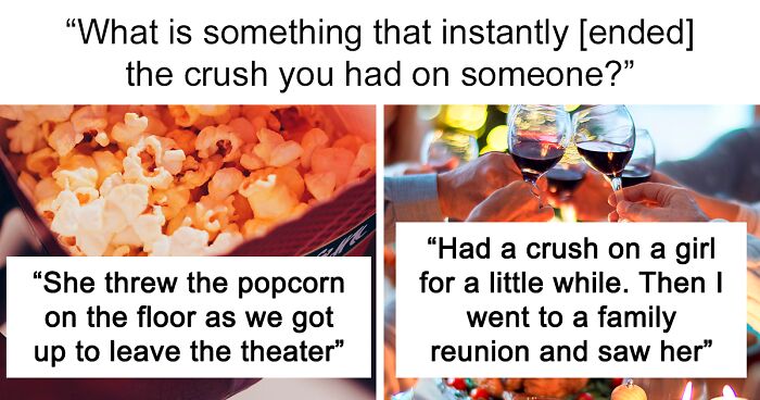 People Were Asked What Made Them Lose Interest In Their Crush (65 Answers)