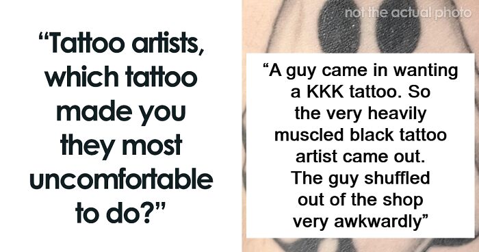 Tattoo Artists Are Sharing The Tattoos That Made Them Super Uncomfortable