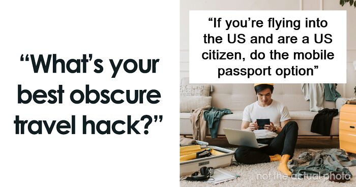43 Travel Tips You’ve Probably Never Heard, As Shared By Folks Online