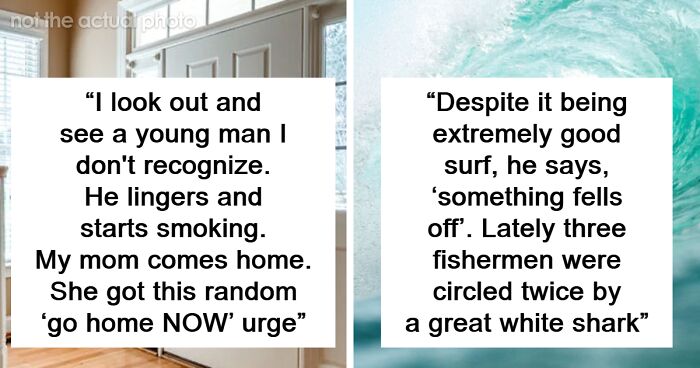 40 Times People Were Glad To Have Listened To A Gut Feeling Telling Them To “Leave”