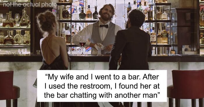 Man Sees Wife Chatting Up Man At A Bar, Gives Her A Taste Of Her Own Medicine