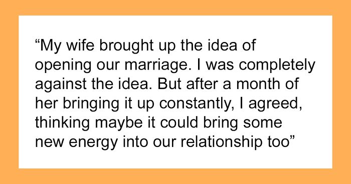 Wife Threatens To Divorce Man If He Won’t Open Up Their Marriage, Regrets It When He Complies