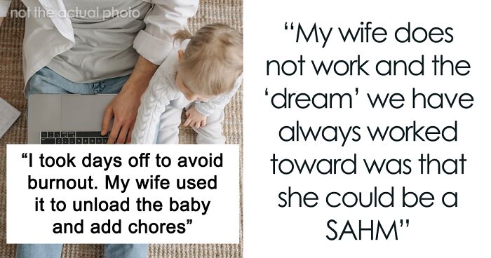 Man Can’t Take It Anymore And Takes Time Off From Work, Wife Uses It To Unload Their Baby On Him