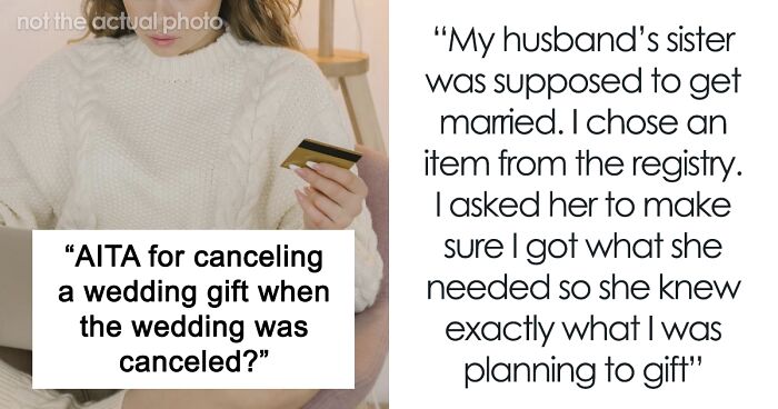 “AITA For Canceling A Wedding Gift When The Wedding Was Canceled?”