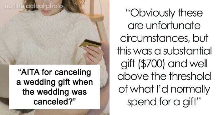 Woman Wonders If She's A Jerk For Canceling $700 Gift After Wedding Was Called Off