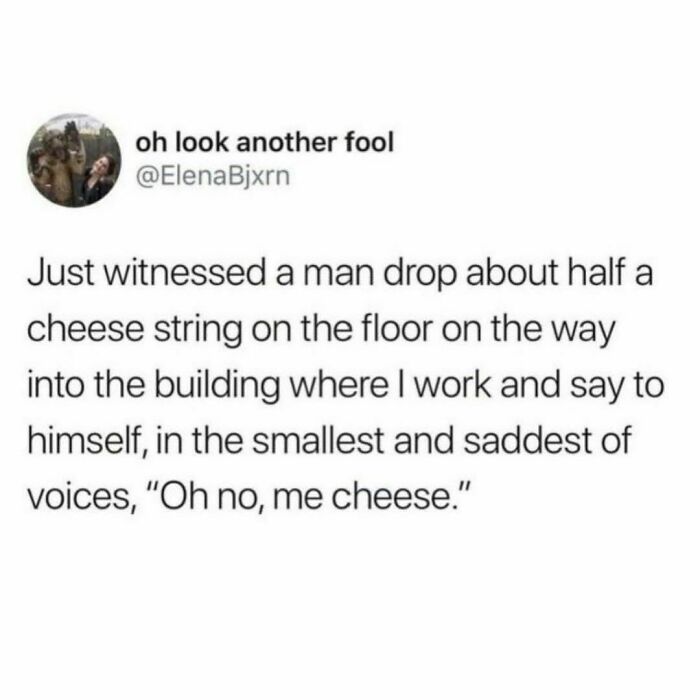 A relatable millennial meme about a man's sadness over dropping cheese on the floor.