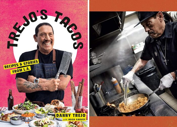 "Trejo's Tacos: Recipes And Stories From L.A.: A Cookbook" — Machete Don't Cook, But Danny Trejo Sure Does!