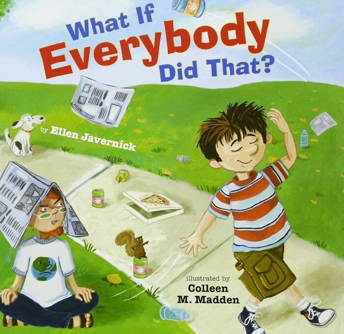  "What If Everybody Did That?" By Ellen Javernick  Is A Cautionary Tale That Some Adults Could Also Learn From