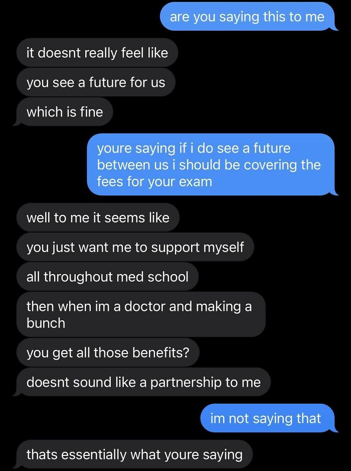 Still In Awe Of This Conversation I Had With My Girlfriend At The Time Who's In Med School Trying To Guilt Trip Me Into Paying For Her Medical Licensing Exam Fees