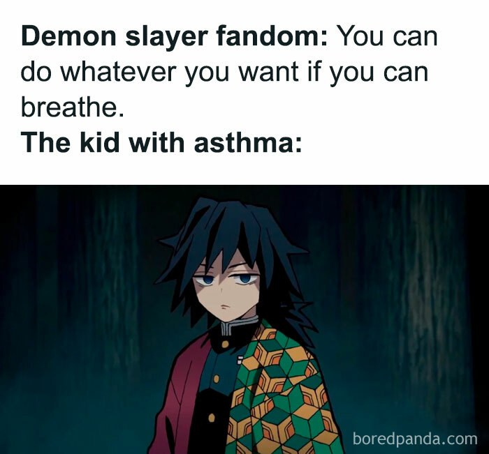 A Demon Slayer meme featuring two parts. The top part has text that reads, "Demon Slayer fandom: You can do whatever you want if you can breathe. The kid with asthma:" The bottom part shows a screenshot of Giyu Tomioka from Demon Slayer with a serious and slightly concerned expression. This meme humorously highlights the irony of emphasizing breathing techniques in Demon Slayer for someone who has asthma.