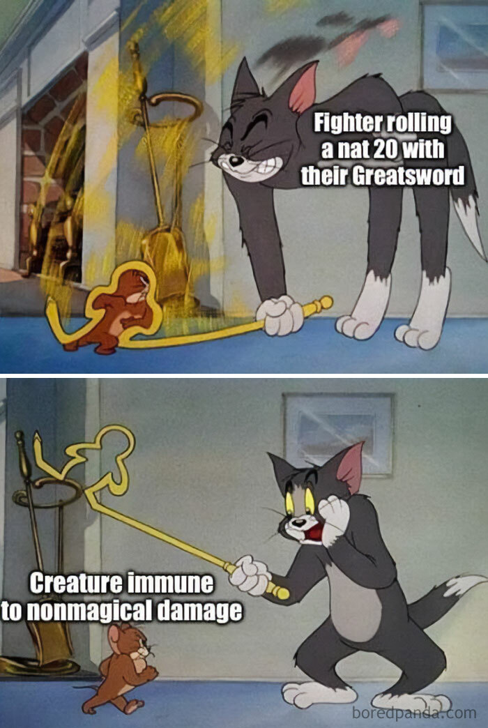 A DnD meme featuring two panels from "Tom and Jerry." In the first panel, Tom the cat is happily smashing a metal outline of Jerry with a hammer, labeled "Fighter rolling a nat 20 with their Greatsword." In the second panel, Tom looks shocked as the metal outline remains unscathed while Jerry stands next to it, labeled "Creature immune to nonmagical damage." The meme humorously depicts the futility of a critical hit against an immune creature in D&D.