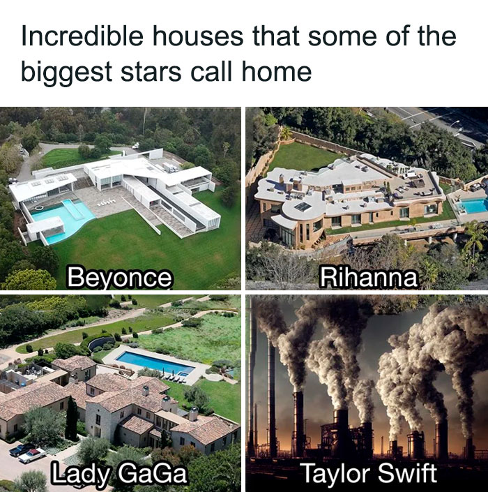 A Taylor Swift meme with four panels showing aerial views of luxurious houses, each labeled with the name of a celebrity. The top left panel shows a modern white mansion labeled "Beyonce," the top right panel shows a large villa-style house labeled "Rihanna," the bottom left panel shows a sprawling estate labeled "Lady GaGa," and the bottom right panel shows an industrial scene with smokestacks emitting thick plumes of smoke labeled "Taylor Swift." The text above the image reads, "Incredible houses that some of the biggest stars call home," humorously contrasting the other celebrities' homes with an industrial setting for Taylor Swift.