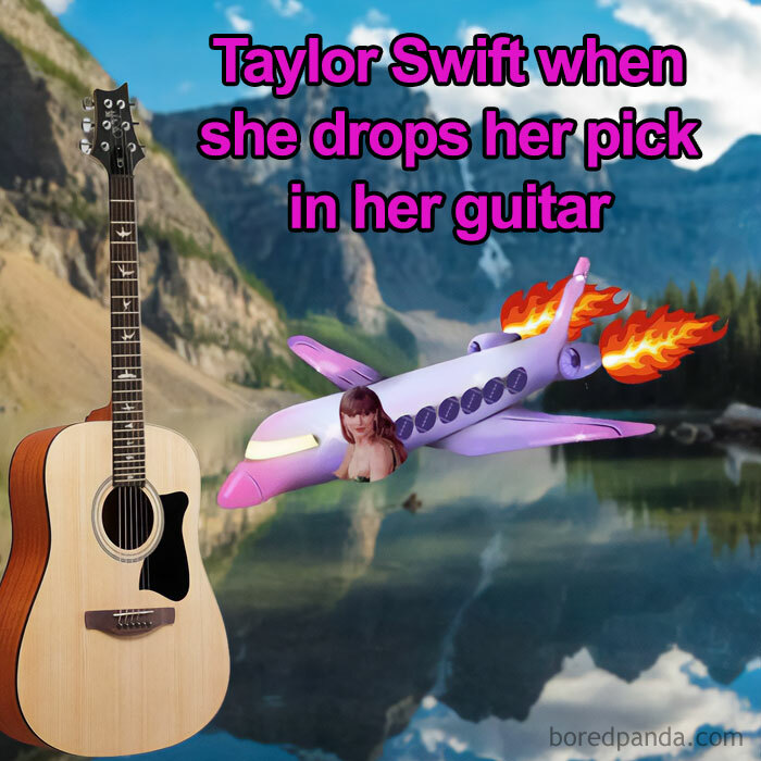 A Taylor Swift meme consisting of a background featuring a picturesque mountain landscape with a calm lake. On the left side, there is an acoustic guitar. To the right of the guitar, there is a cartoonish plane with flames coming out of the engines and a picture of a woman (resembling Taylor Swift) on the plane. The text at the top reads, "Taylor Swift when she drops her pick in her guitar," humorously implying that losing a guitar pick inside a guitar is as dramatic as a plane crash.