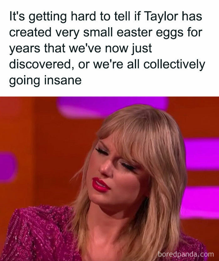 A Taylor Swift meme featuring Taylor Swift with a confused and skeptical expression, wearing a sparkly purple outfit. The caption above the image reads, "It's getting hard to tell if Taylor has created very small easter eggs for years that we've now just discovered, or we're all collectively going insane," humorously expressing the frustration and confusion of fans trying to decipher hidden messages in her work.