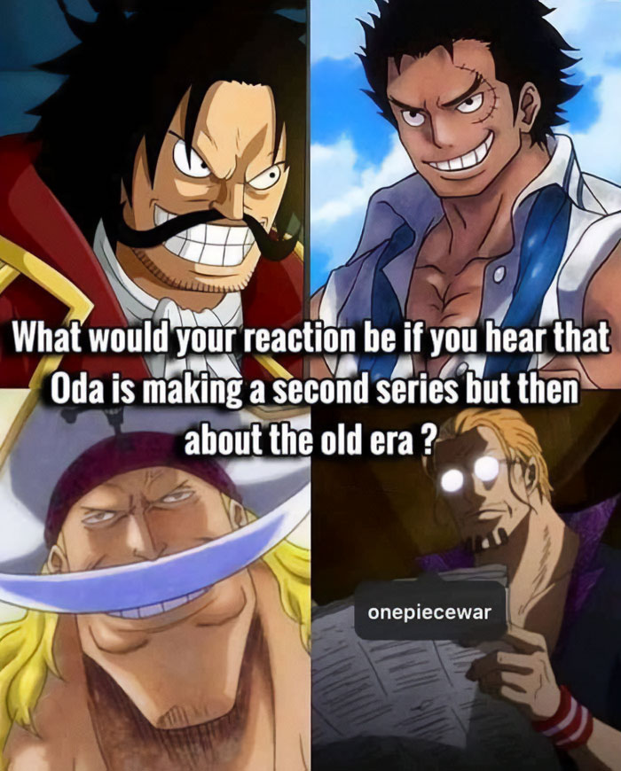 A one piece meme featuring four characters. The top left panel shows Gold Roger with a fierce expression. The top right panel features Ace with a confident grin. The bottom left panel shows Whitebeard smiling. The bottom right panel depicts a character with glowing eyes reading a document labeled "onepiecewar." The text in the center reads, "What would your reaction be if you hear that Oda is making a second series but then about the old era?"