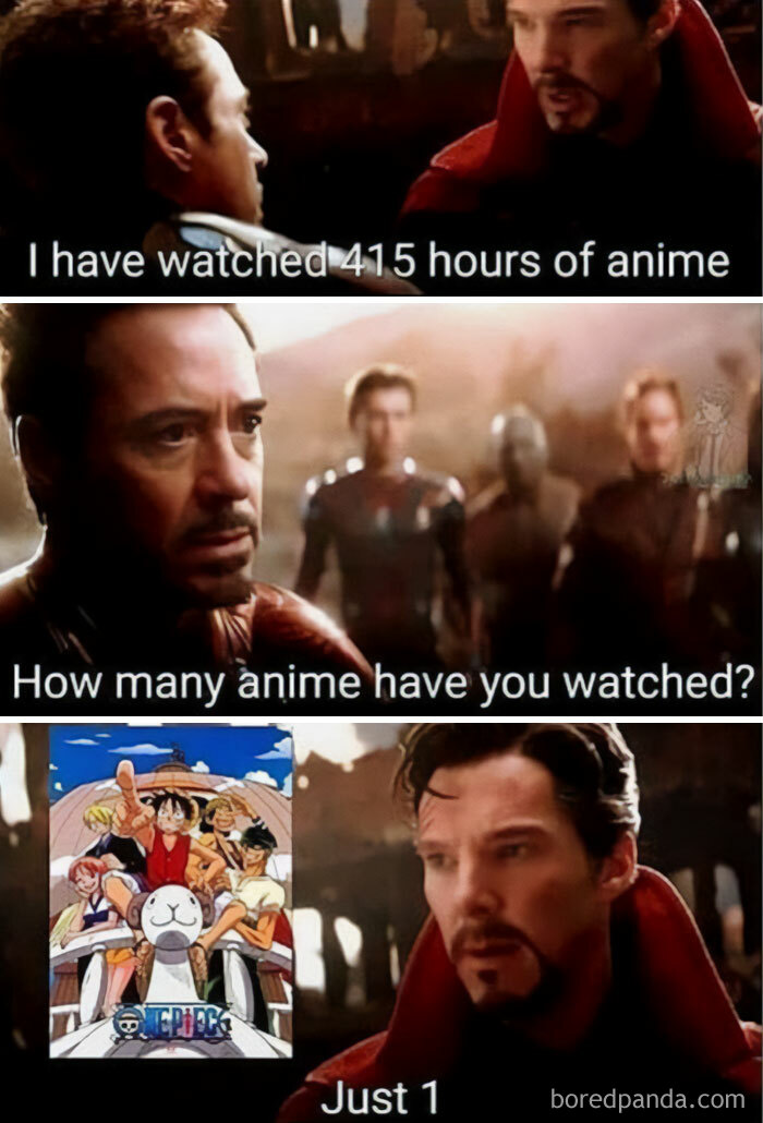 A one piece meme using scenes from Avengers: Infinity War. The top panel shows Doctor Strange saying, "I have watched 415 hours of anime." The middle panel features Tony Stark asking, "How many anime have you watched?" The bottom panel shows Doctor Strange with an image of the One Piece crew, saying, "Just 1."